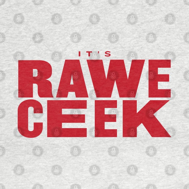 It's Rawe Ceek (red) by throwback